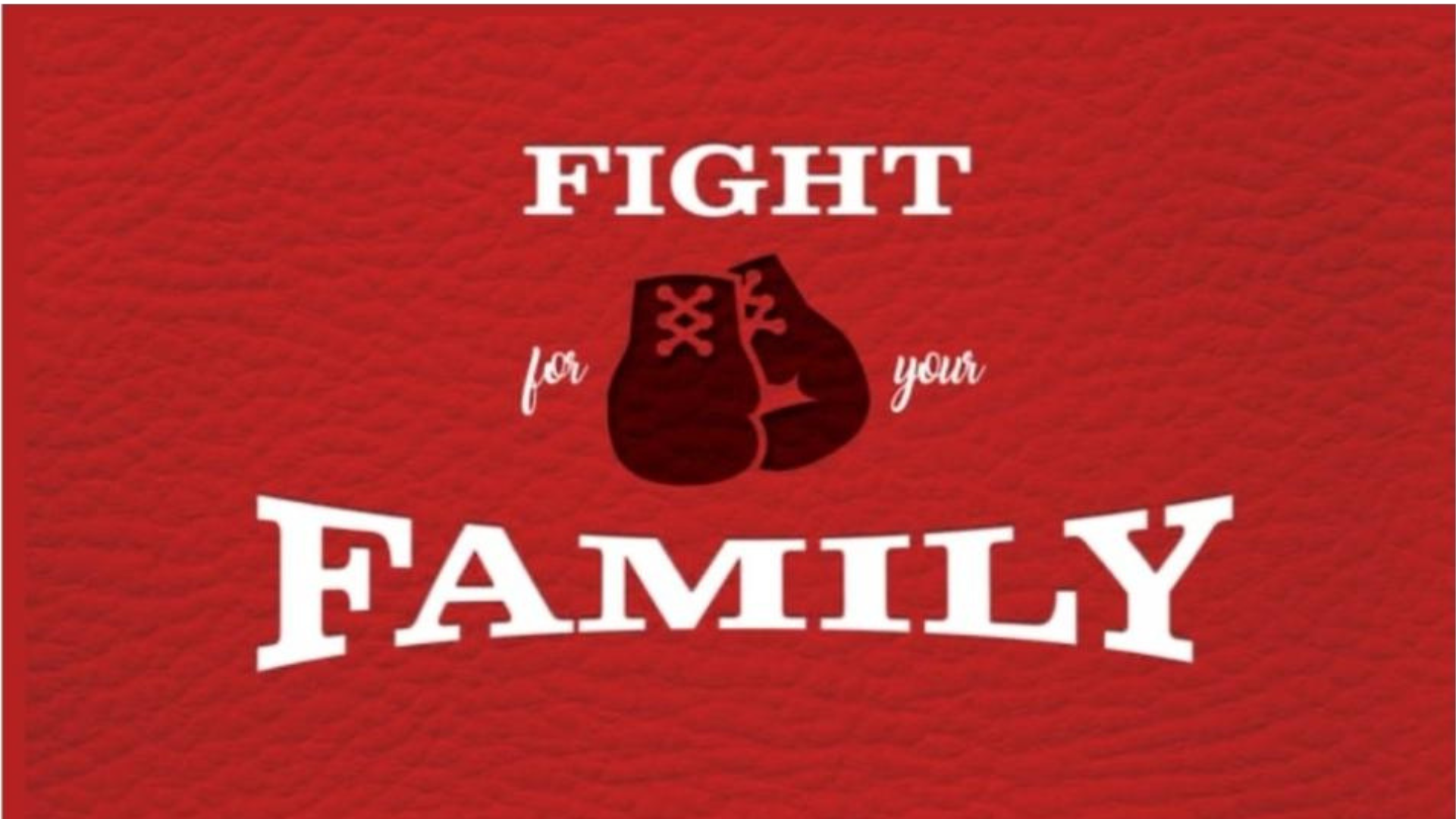 Fight for Your Family